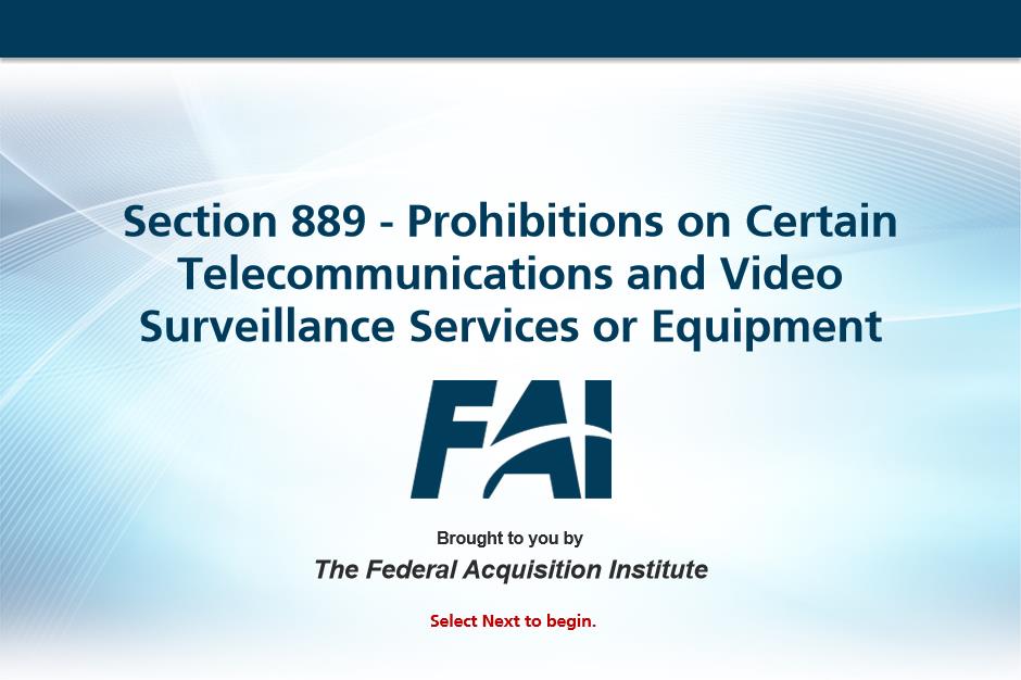 Section 889 Prohibitions on Certain Telecommunications and Video Surveillance Services or Equipment